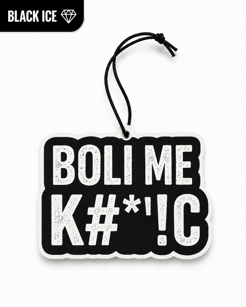 BOLI ME K#*!C | Black Ice Scent | Pre-Order